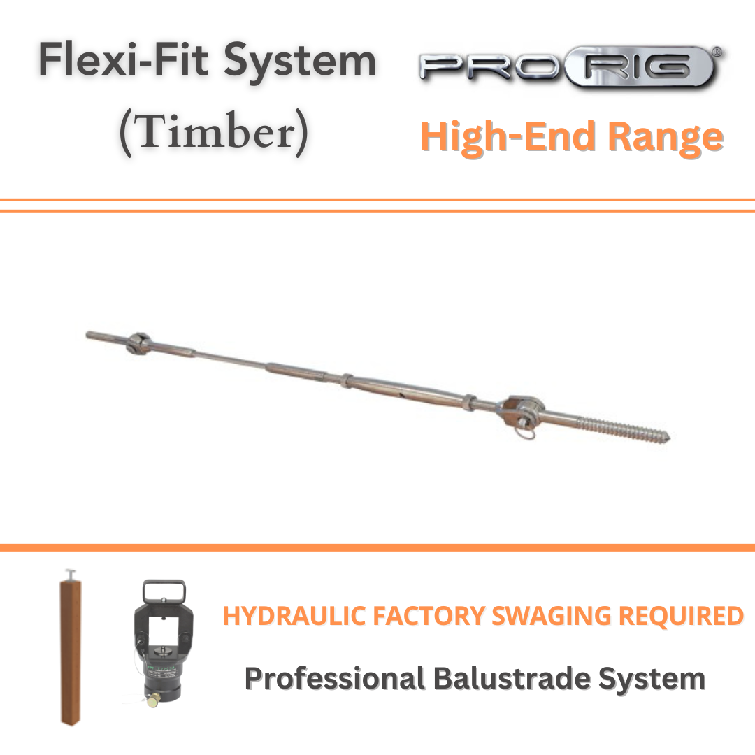 Flexi-Fit System Balustrade - Factory Hydraulic Swaged (Timber) ProRig Excludes wire